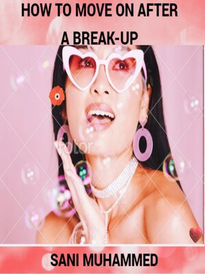cover image of HOW TO MOVE ON AFTER a BREAK-UP